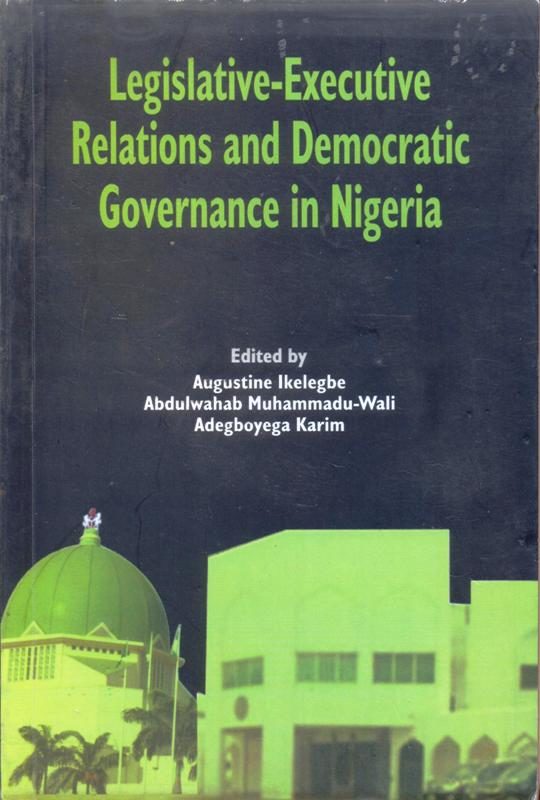 Legislative Executive Relations Democratic Governance in Nigeria