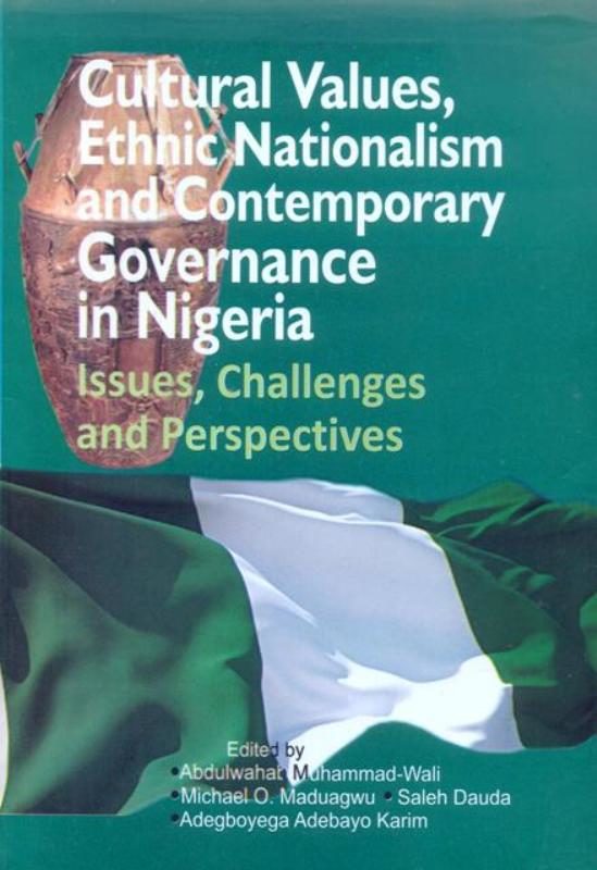 Cultural Values, Ethnic Nationalism and Contemporary Governance in Nigeria